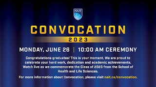 NAIT Convocation 2023 – Monday June 26 10 am Ceremony [upl. by Meelak]