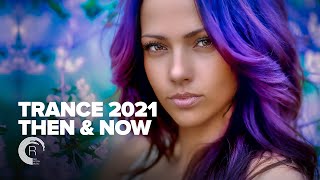 TRANCE 2021  THEN amp NOW FULL ALBUM [upl. by Puiia5]