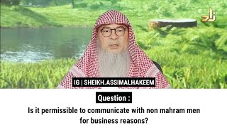 Is it permissible to communicate with non mahram men for business reasons  Sheikh Assim Al Hakeem [upl. by Mecke672]