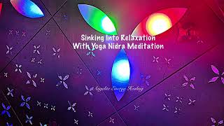 Sinking Into Relaxation With Yoga Nidra Meditation [upl. by Corny]