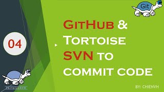 04 GitHub and Tortoise SVN to commit code  VisualSVN Tutorial [upl. by Atirahc]