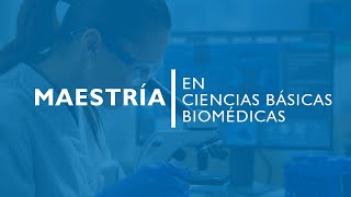 Maestría en Ciencias Básicas Biomédicas [upl. by Arndt32]