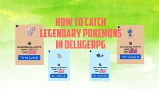 How to Catch Legendary pokemons in DelugeRPG  DelugeRPG [upl. by Herzen]