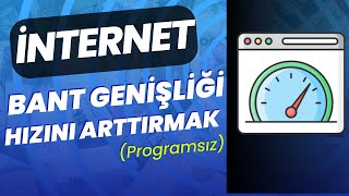 İNTERNET BANT GENİŞLİĞİ HIZINI ARTTIRMAK Programsız [upl. by Stickney673]