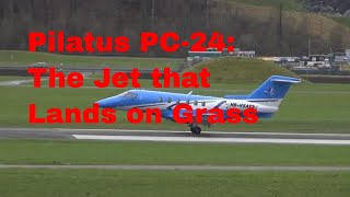 Pilatus PC24 The Jet that Lands on Grass [upl. by Alida]