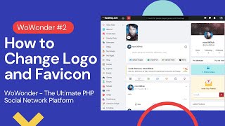 How to Change Logo and Favicon WoWonder  The Ultimate PHP Social Network Platform [upl. by Anilorak]