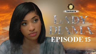 Série  Lady Diama  Saison 1  Episode 15 [upl. by Ahsinyd355]