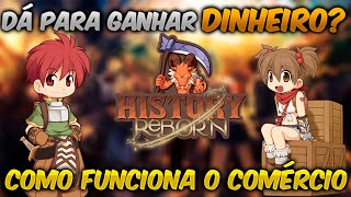 HISTORY REBORN  COMO FUNCIONA O COMÉRCIO  DÁ PRA GANHAR DINHEIRO  Ragnarok Online [upl. by Nordgren]