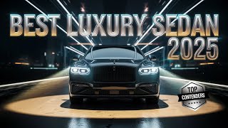 Best Luxury Sedan of 2025 Unveiling the Top Contenders [upl. by Yeldar]