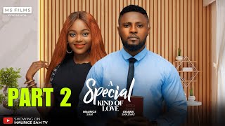 A SPECIAL KIND OF LOVE PART 2  MAURICE SAM SHAZNAY OKAWA 2024 FULL NIGERIAN MOVIES [upl. by Notkcorb]