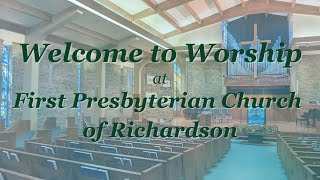 Welcome to First Presbyterian Church of Richardson  September 29 2024 [upl. by Eibrab]