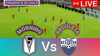 santiago morning vs deportes recoleta  Primera B de Chile Live Football Match today live Score [upl. by Dorion597]