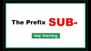 The Prefix SUB  Prefixes and Suffixes Lesson [upl. by Vitoria]