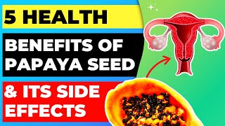 5 Health Benefits of Papaya Seed and Its Side Effects [upl. by Lebatsirc]