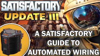 A Satisfactory Guide to Creating Automated Wiring Efficiently in U3 Satisfactory [upl. by Assyle]