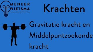 Natuurkunde uitleg Kracht 17 Gravitatiekracht en Middelpuntzoekende kracht [upl. by Llerat823]