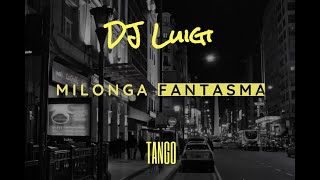 Milonga Fantasma ©pocketmilonga  djLuigi Tango [upl. by Angel]