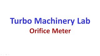 Orifice Meter  Turbo Machinery Lab  MechLabVideos [upl. by Lorre204]