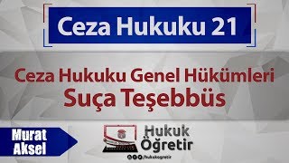 21 Ceza Hukuku Genel Hükümleri  Suça Teşebbüs  Murat AKSEL [upl. by Roselyn]