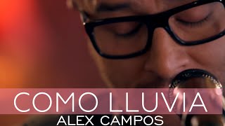 Alex Campos  Como lluvia  Derroche de amor HD [upl. by Aseneg]