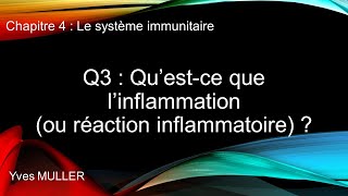 Chap 4  Le système immunitaire  Q3  Qu’estce que l’inflammation ou réaction inflammatoire [upl. by Aicatsal]