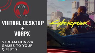 Stream NonVR Games To The Oculus Quest  Virtual Desktop and VorpX [upl. by Root641]