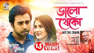 Bhalo Theko  Miftah Zaman  ভালো থেকো  Apurba  Mehazabien  Aryan  Music Video [upl. by Waverly719]