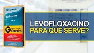 Para que serve o LEVOFLOXACINO  Bula simples [upl. by Notgnirrab]