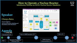 IAEA Simulators Webinar quotHow to Operate a Nuclear Reactorquot  Chirayu Batra [upl. by Wunder]