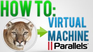 How to Install Mac OS X Mountain Lion on a Virtual Machine Using Parallels Desktop [upl. by Ia862]