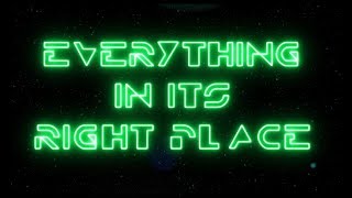 Radiohead quotEverything in its Right Placequot Lyric Video [upl. by Nauq]