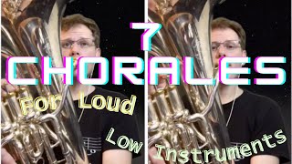 7 Chorales Loud Low Instruments  Low Brass Quartet [upl. by Mcgrody]