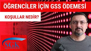 ÖĞRENCİ VE MEZUNLAR GSS ÖDEMELERİNİN SGKYA YAPILIŞ KOŞULLARI NELERDİR [upl. by Ita]