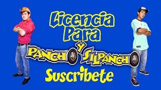 Licencia para Pancho y Silpancho [upl. by Dottie]