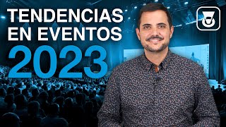 Las TENDENCIAS en EVENTOS 2023  Organización y Producción Técnica [upl. by Northrop]