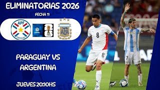 PARAGUAY vs ARGENTINA  ELIMINATORIAS 2026  FECHA 11  EN VIVO [upl. by Tu243]