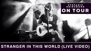 Stefanie Heinzmann  Stranger In This World Live Video [upl. by Waring]