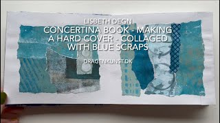 Concertina book  Making a hard cover  Collaged with blue scraps [upl. by Henleigh]