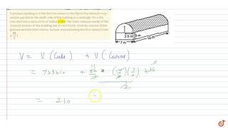 A godown building is in the form as shown in the figure The vertical crosssection parallel to [upl. by Amsirp]