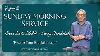 Larry Randolph  Sunday Morning Service quotRise to Your Breakthroughquot [upl. by Giule]