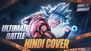 Dragon Ball Super  Ka Ka Ka Ka Kachi Daze  Ultra Instinct  Ultimate Battle  Hindi Cover [upl. by Iffar]