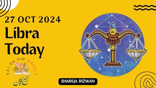 Libra  27 October 2024  آج کا دن  Aaj ka Din Kaisa Rahega  Aaj Ka Din  Horoscope Today [upl. by Otnas212]