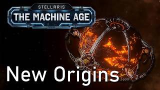 Stellaris The Machine Age  Three New Origins [upl. by Reppiks]