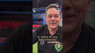 🔥8⃣ El VACILE de JOTA JORDI a RONCERO [upl. by Aiet47]