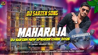 DJ SARZEN NEW SPEAKER CHEK 2025  MAHARAJA  DJ KAFEEL [upl. by Girvin]