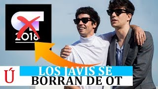 LOS JAVIS SE BORRAN DE OPERACIÓN TRIUNFO DE CARA A LA NUEVA EDICIÓN DE OPERACIÓN TRIUNFO 2018 [upl. by Lea857]