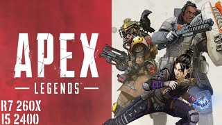 APEX LEGENDS R7 260XI5 2400 [upl. by Yelrah]