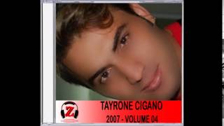 Tayrone Cigano  Moreninha Meu Amor  2007 [upl. by Eceertal468]