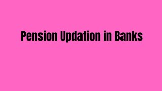 Pension Updation in Banks [upl. by Poppas]