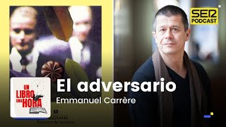 Un libro una hora 156  El adversario  Emmanuel Carrère [upl. by Pulsifer]